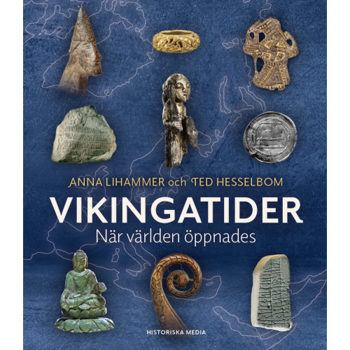 Anna Lihammer Vikingatider : när världen öppnades (inbunden)