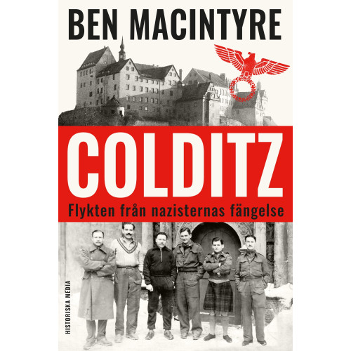 Ben MacIntyre Colditz : flykten från nazisternas fängelse (inbunden)