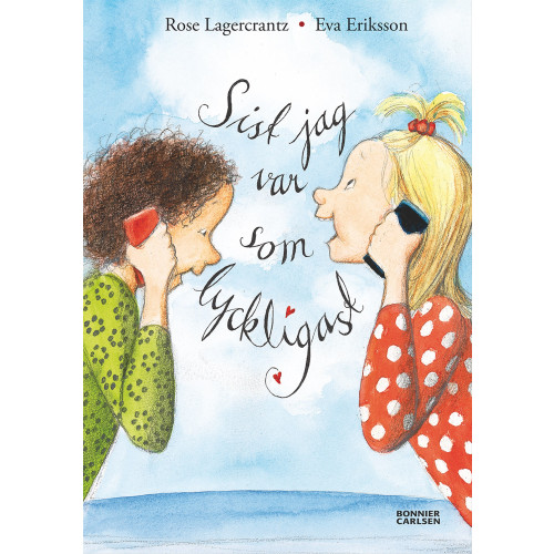 Rose Lagercrantz Sist jag var som lyckligast (inbunden)