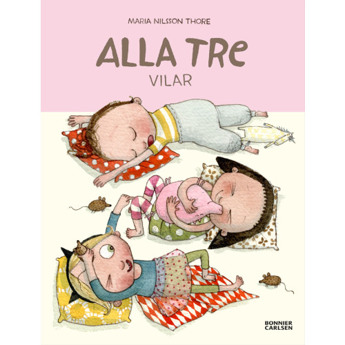 Maria Nilsson Thore Alla tre vilar (inbunden)