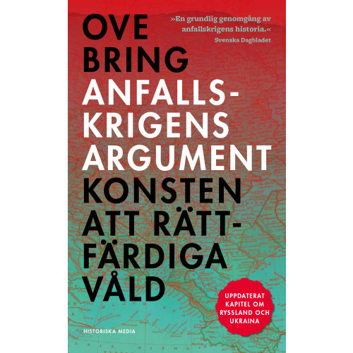 Ove Bring Anfallskrigens argument : konsten att rättfärdiga våld (pocket)