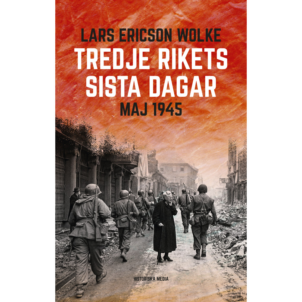 Produktbild för Tredje rikets sista dagar : Maj 1945 (inbunden)