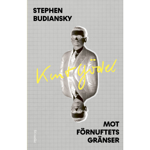 Stephen Budiansky Kurt Gödel : mot förnuftets gränser (inbunden)