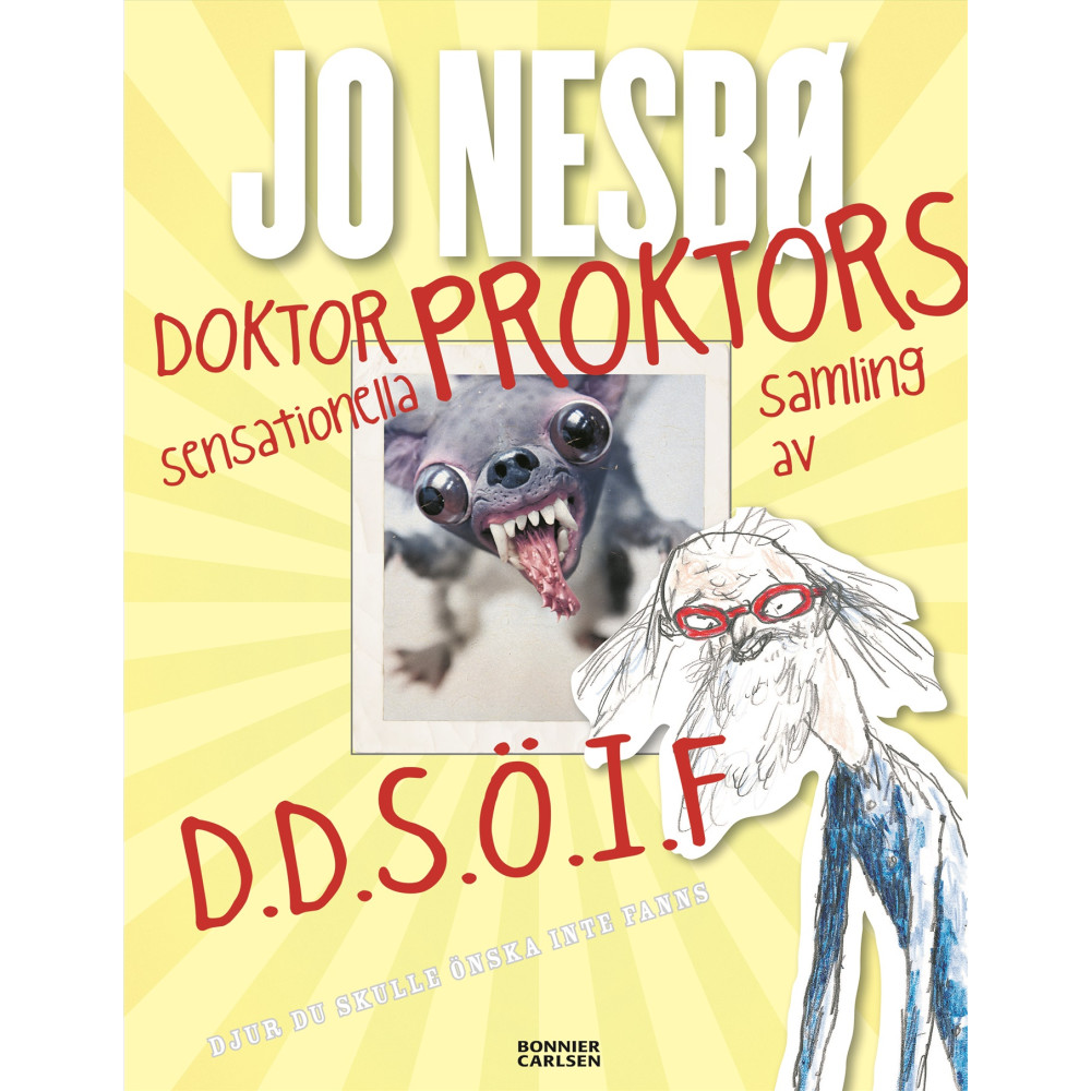 Produktbild för Doktor Proktors sensationella samling av D.D.S.Ö.I.F : djur du skulle önska inte fanns (inbunden)