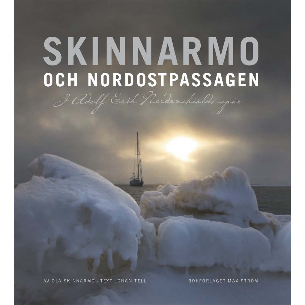 Produktbild för Skinnarmo och Nordostpassagen : i Adolf Erik Nordenskiölds spår (inbunden)