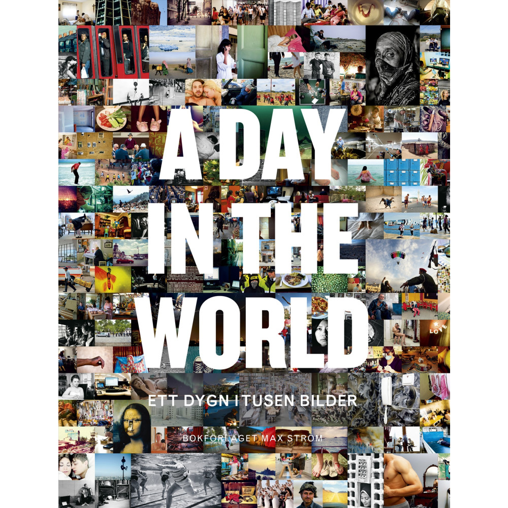 Produktbild för A day in the world : ett dygn i tusen bilder (inbunden)