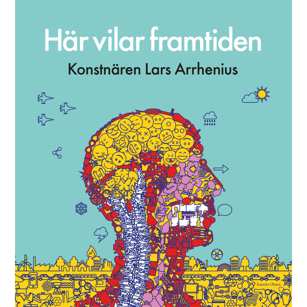 Produktbild för Här vilar framtiden : konstnären Lars Arrhenius (inbunden)