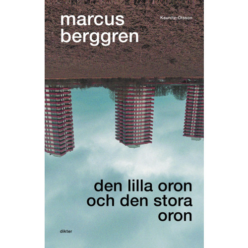 Marcus Berggren Den lilla oron och den stora oron (inbunden)