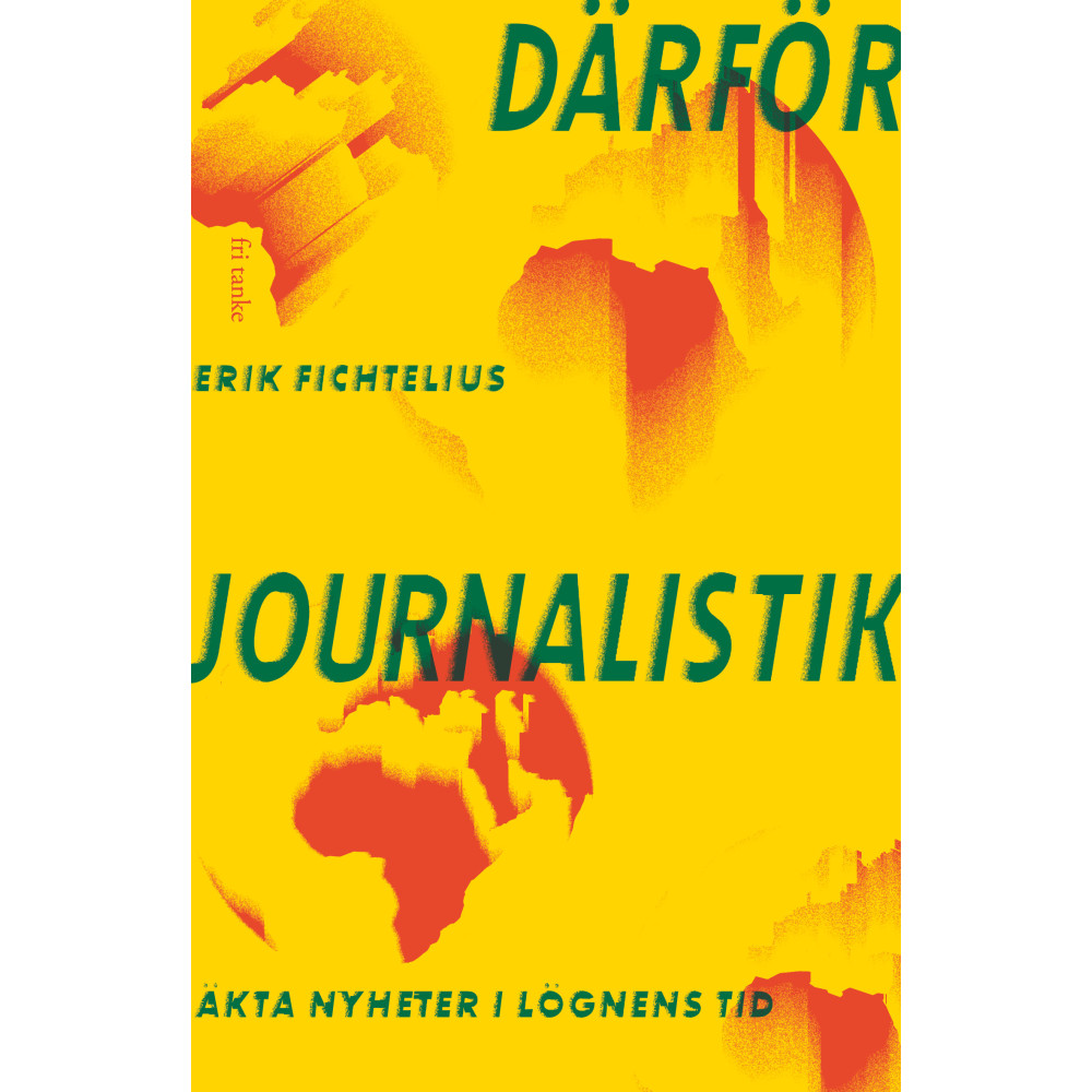 Produktbild för Därför journalistik : äkta nyheter i lögnens tid (bok, storpocket)