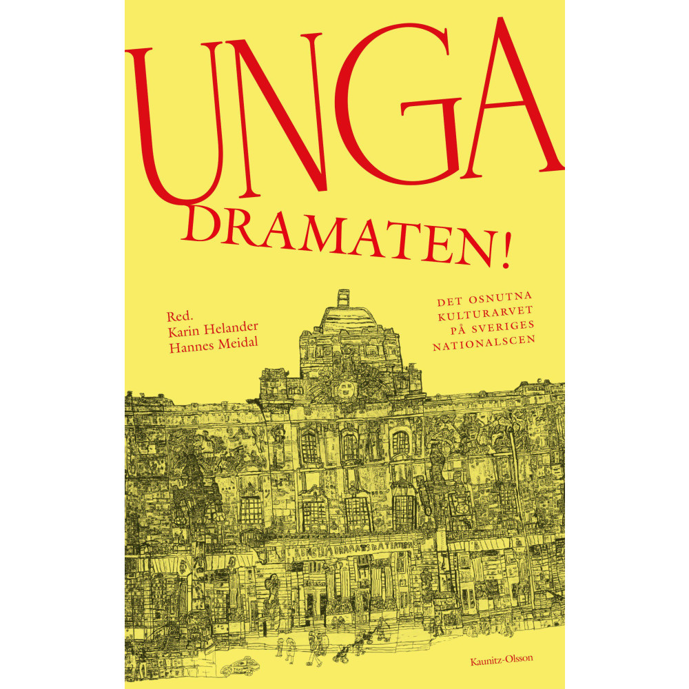 Produktbild för Unga Dramaten! : det osnutna kulturarvet på Sveriges nationalscen (inbunden)