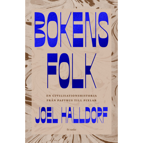 Joel Halldorf Bokens folk : en civilisationshistoria från papyrus till pixlar (pocket)