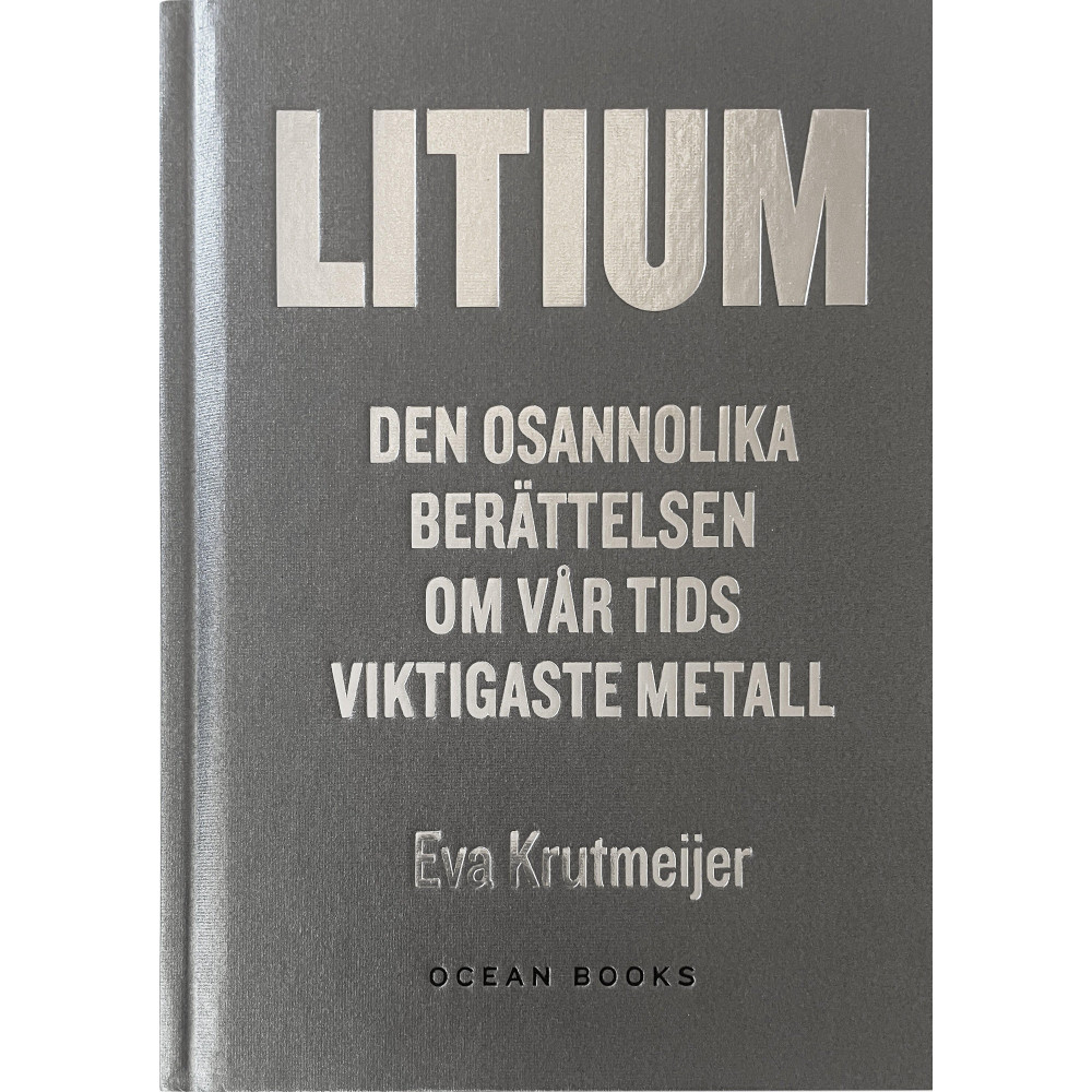 Produktbild för Litium : den osannolika berättelsen om vår tids viktigaste metall (inbunden)