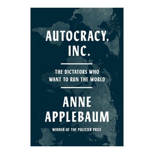 Anne Applebaum Autocracy, Inc. (pocket, eng)