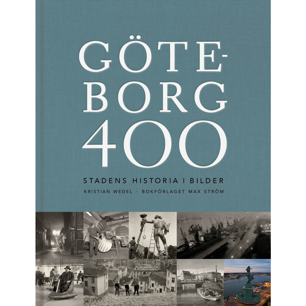 Produktbild för Göteborg 400 : stadens historia i bilder (inbunden)