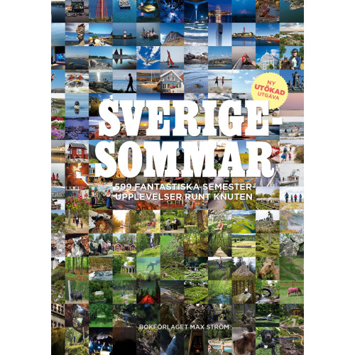 Max Ström Sverigesommar : 599 fantastiska semesterupplevelser runt knuten (inbunden)