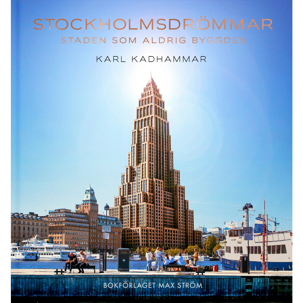 Produktbild för Stockholmsdrömmar : staden som aldrig byggdes (inbunden)