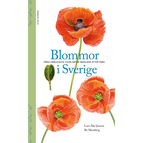 Blommor i Sverige : våra vanligaste vilda arter indelade efter färg (bok, flexband)