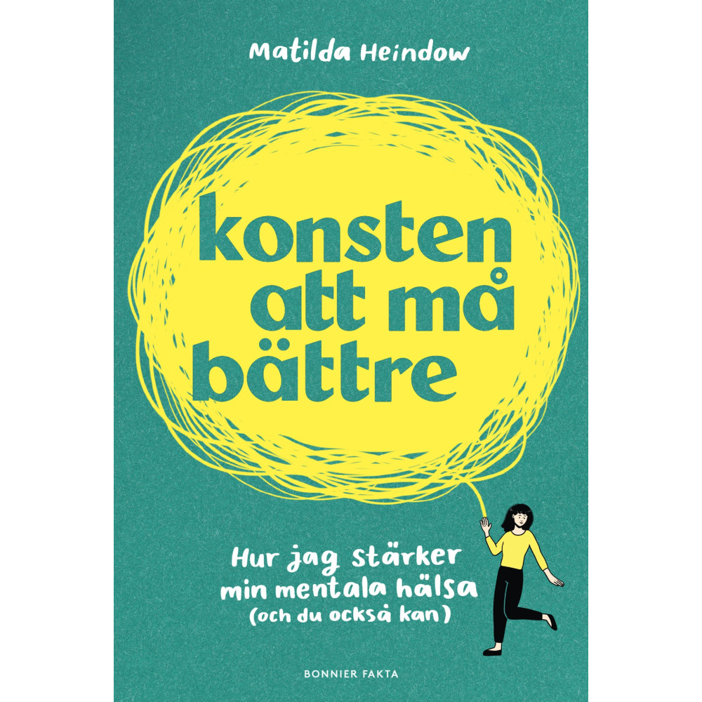 Produktbild för Konsten att må bättre : hur jag stärker min mentala hälsa (och du också kan) (inbunden)