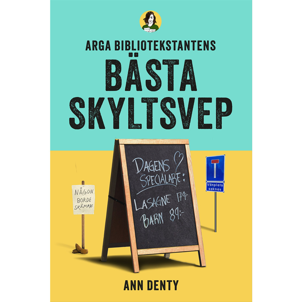 Produktbild för Arga bibliotekstantens bästa skyltsvep (inbunden)
