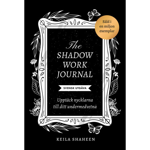 Keila Shaheen The shadow work journal : upptäck nycklarna till ditt undermedvetna (bok, danskt band)