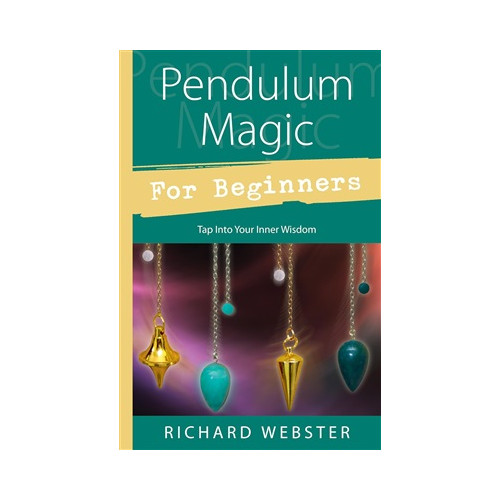 Richard Webster Pendulum magic for beginners - power to achieve all goals (häftad, eng)