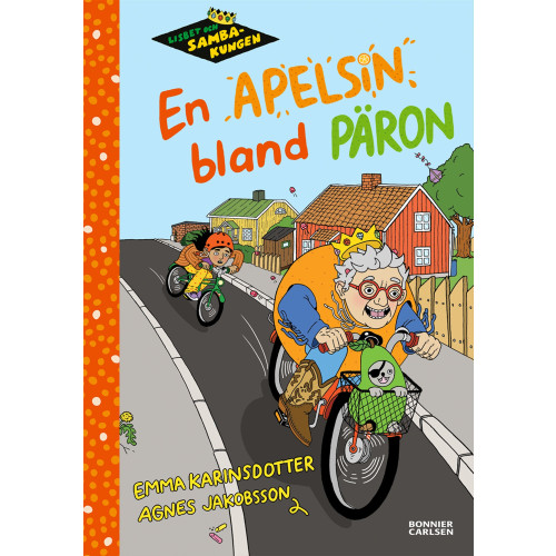 Emma Karinsdotter Lisbet och Sambakungen. En apelsin bland päron (inbunden)