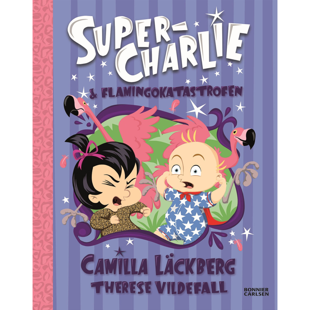 Produktbild för Super-Charlie och flamingokatastrofen (inbunden)