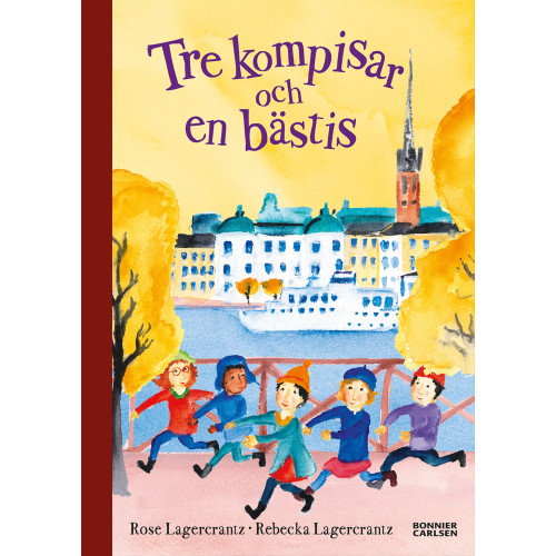 Rose Lagercrantz Tre kompisar och en bästis (inbunden)
