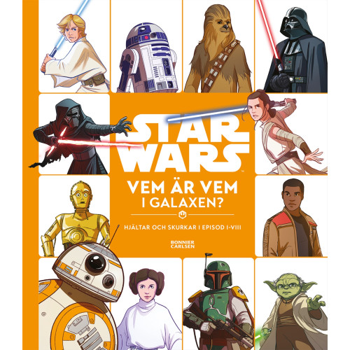 Ella Patrick Star Wars. Vem är vem i galaxen? : hjältar och skurkar i episod I-VIII (inbunden)