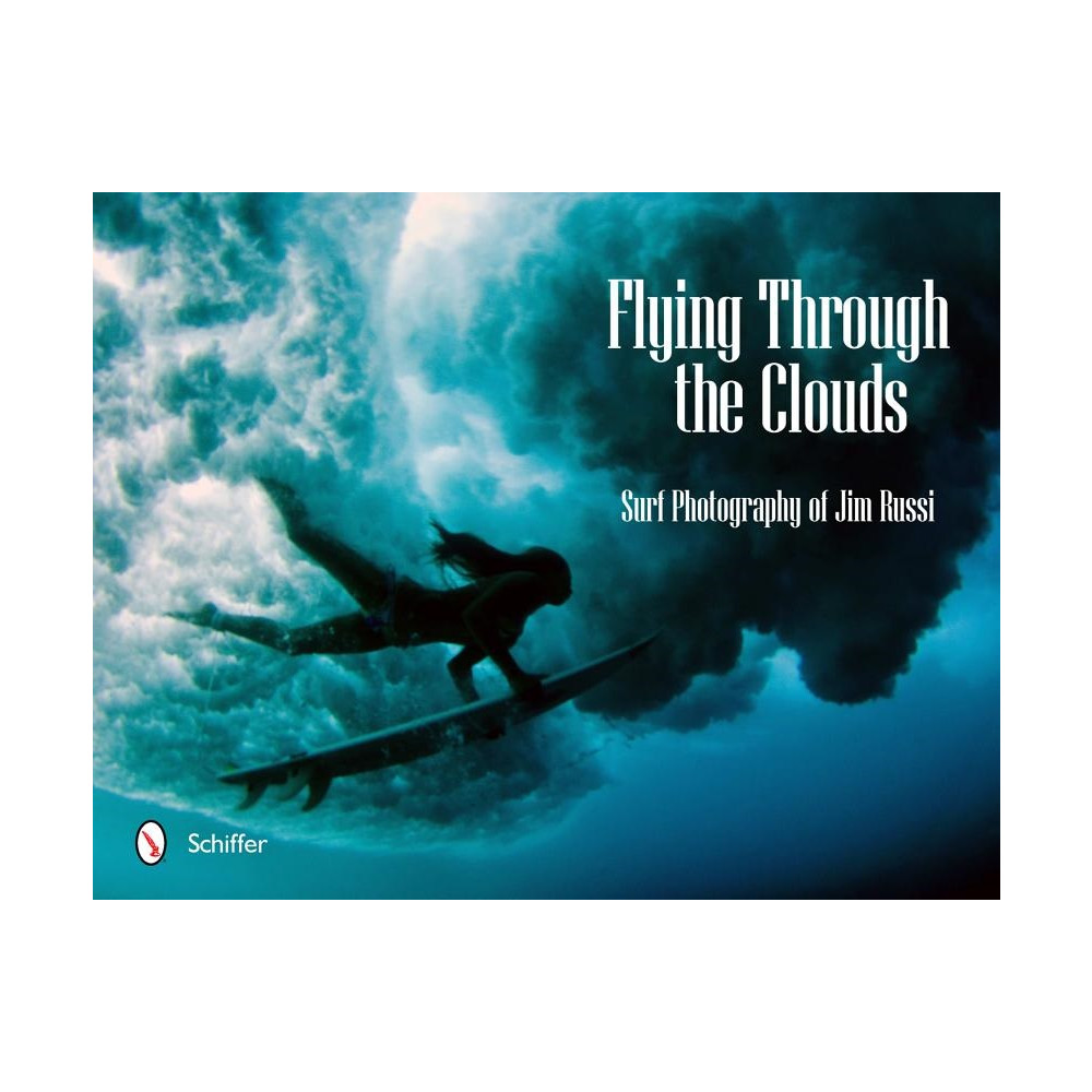 Produktbild för Flying Through The Clouds : Surf Photography of Jim Russi (inbunden, eng)