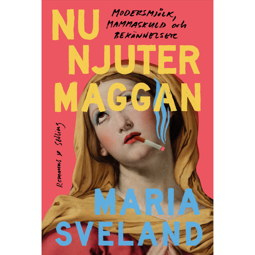 Produktbild för Nu njuter Maggan : modersmjölk, mammaskuld och bekännelser (bok, flexband)