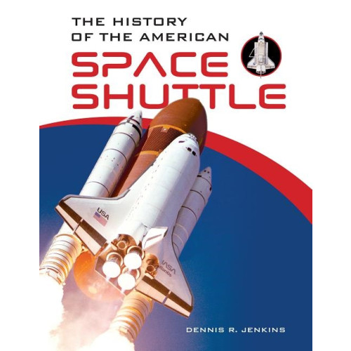Schiffer Publishing Ltd The History Of The American Space Shuttle (inbunden, eng)
