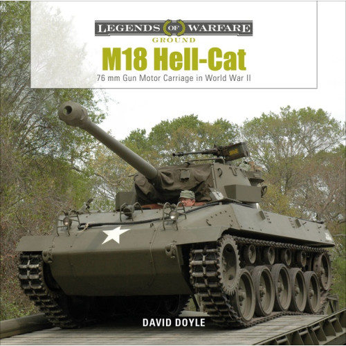 Schiffer Publishing Ltd M18 Hell-Cat : 76 mm Gun Motor Carriage in World War II (inbunden, eng)