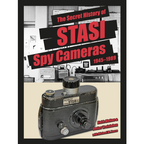 Schiffer Publishing Ltd The Secret History Of Stasi Spy Cameras : 1950–1990 (inbunden, eng)