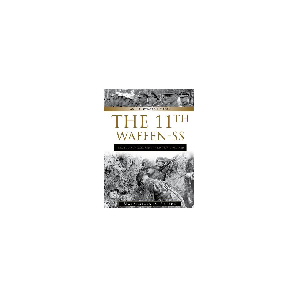 Produktbild för 11th Waffen-SS Freiwilligen Panzergrenadier Division “Nordland”: An Illustrated History (inbunden, eng)