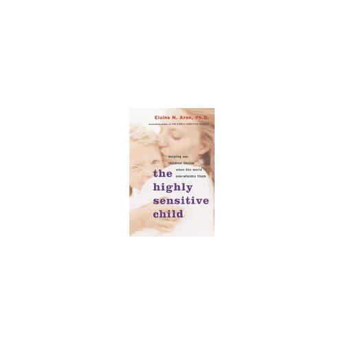 Elaine N. Phd Aron Highly sensitive child - helping our children thrive when the world overwhe (häftad, eng)