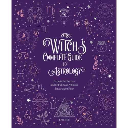 Elsie Wild Witch's Complete Guide To Astrology (inbunden, eng)