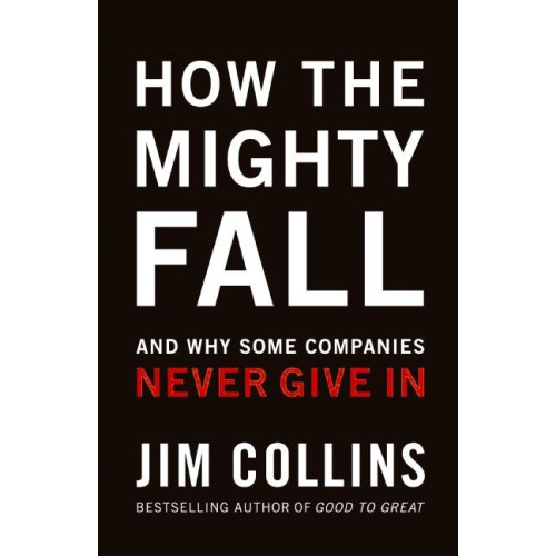 Jim Collins How the Mighty Fall ( Good to Great #4 ) (inbunden, eng)