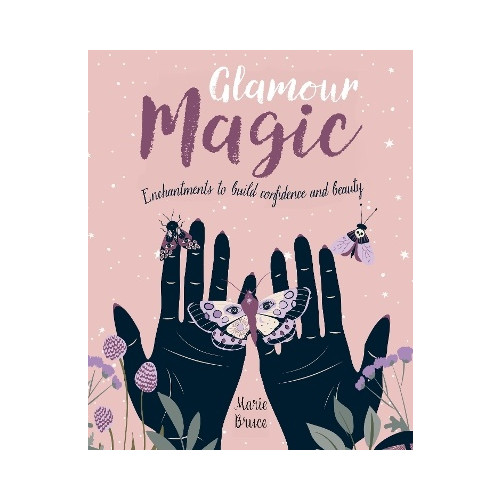 Marie Bruce Glamour Magic: Enchantments to build confidence and beauty (inbunden, eng)