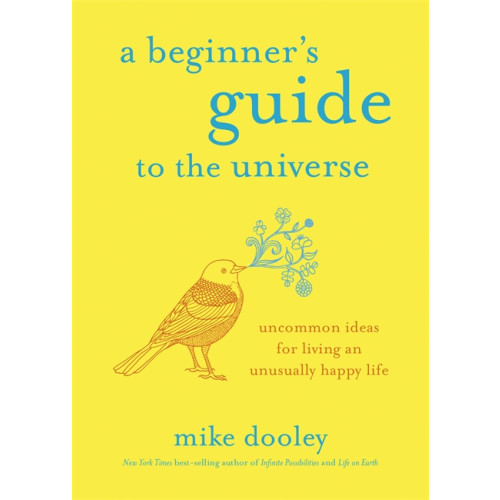 Mike Dooley A Beginner's Guide to the Universe (inbunden, eng)