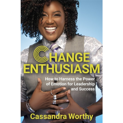 Cassandra Worthy Change Enthusiasm (inbunden, eng)