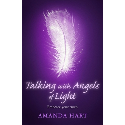 Amanda Hart Talking with Angels of Light (häftad, eng)