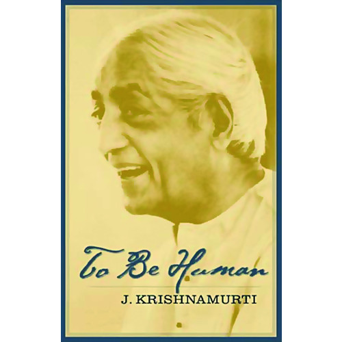 To Be Human , Jiddu Krishnamurti (häftad, english)