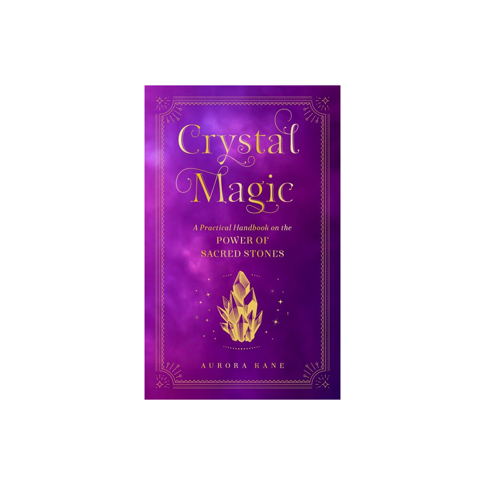 Produktbild för Crystal Magic A Practical Handbook on the Power of Sacred St (inbunden, eng)
