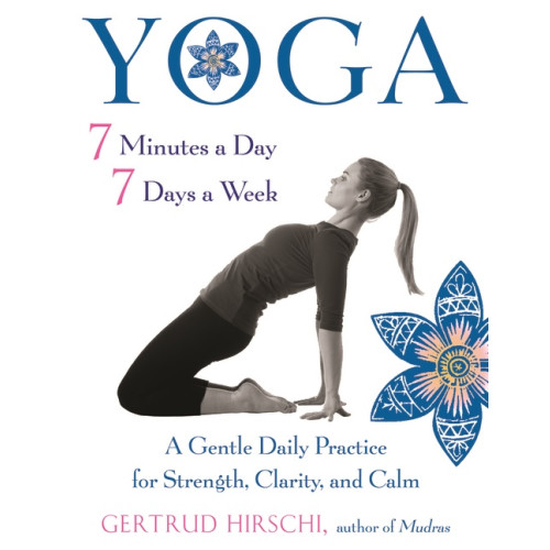 Red Wheel Yoga - 7 Minutes A Day, 7 Days A Week New Edition (häftad, eng)