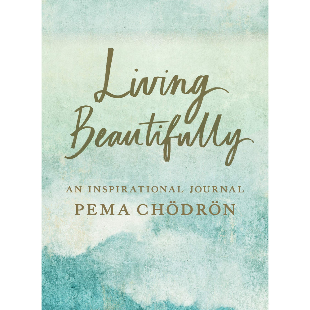 Produktbild för Living Beautifully: A Pema Chödrön Inspirational Journal (häftad, eng)