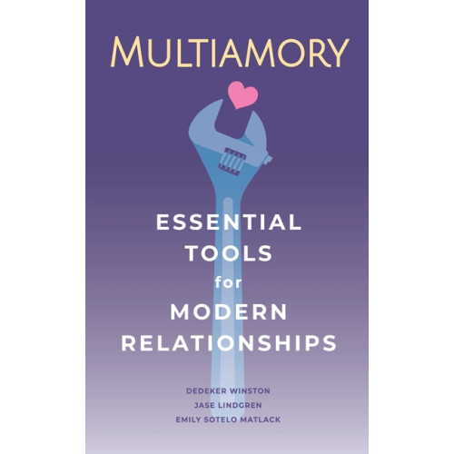 Jase Lindgren Multiamory : Essential Tools for Modern Relationships (häftad, eng)
