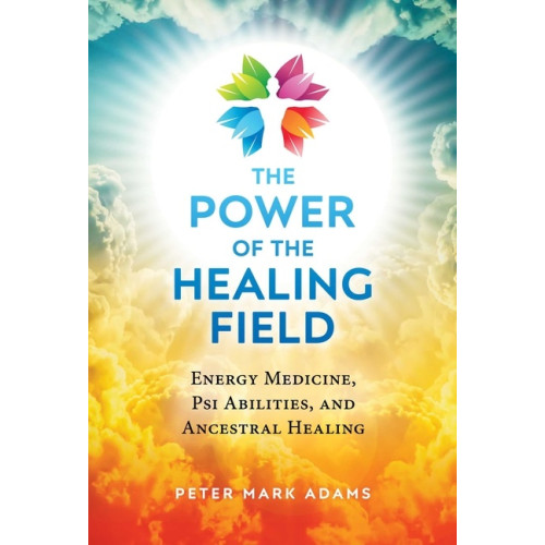 Peter Mark Adams Power Of The Healing Field (häftad, eng)