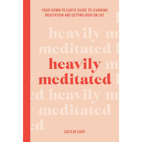 Caitlin Cady Heavily Meditated (inbunden, eng)