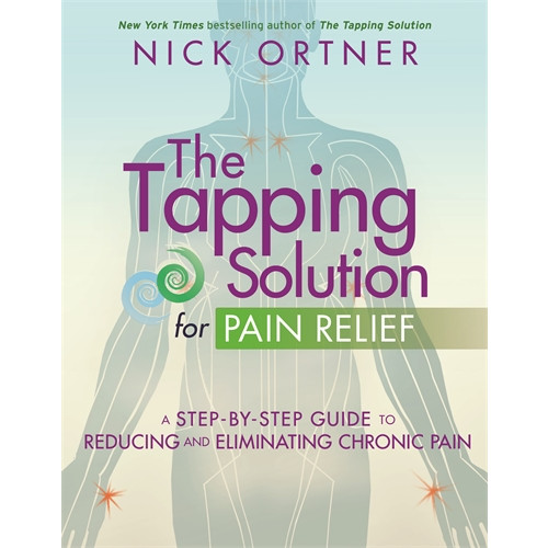 Nick Ortner Tapping solution for pain relief - a step-by-step guide to reducing and eli (häftad, eng)